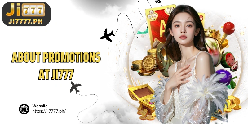 About promotions at Ji777