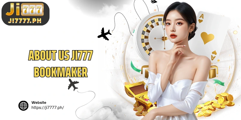 About us Ji777 bookmaker