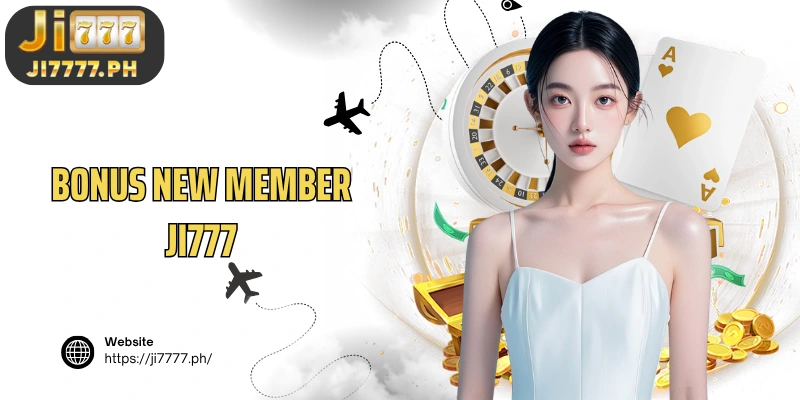 Bonus new member Ji777