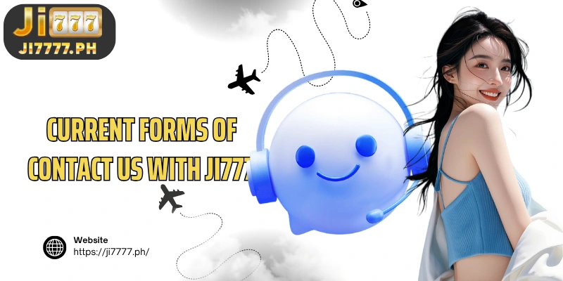 Current forms of Contact Us with Ji777