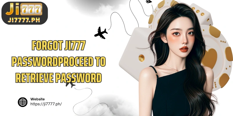 Forgot Ji777 passwordproceed to retrieve password by following steps