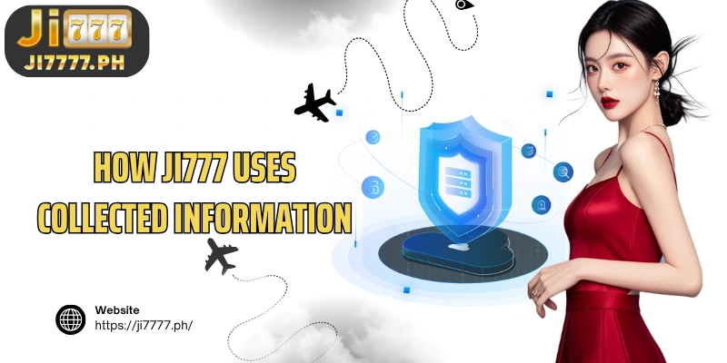 How Ji777 uses collected information