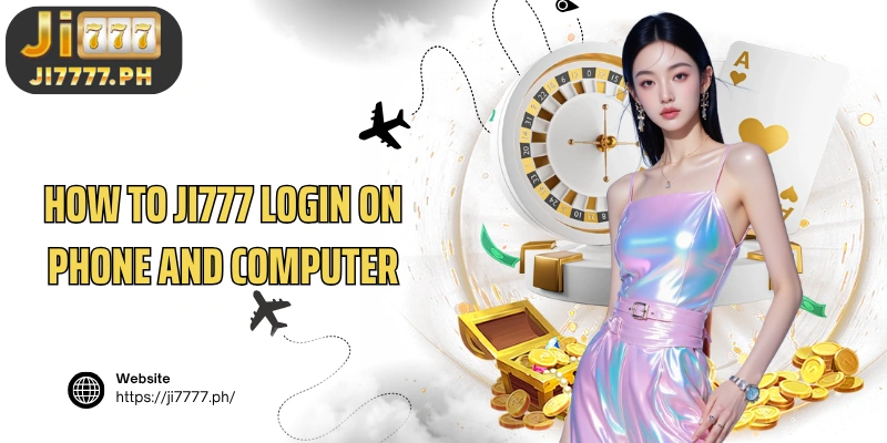 How to Ji777 Login on phone and computer