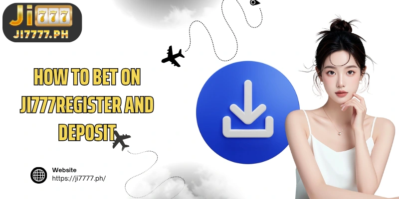 How to bet on Ji777Register and deposit