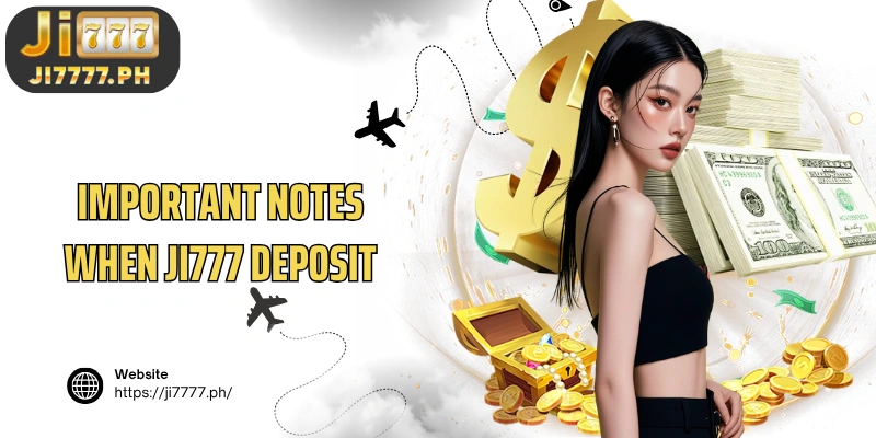 Important notes when Ji777 Deposit