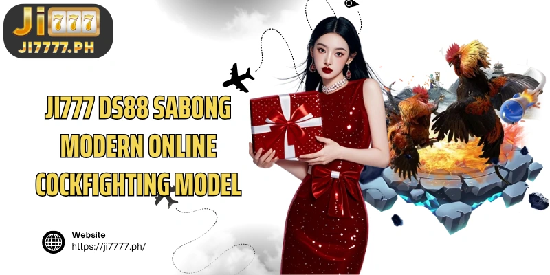 Ji777 DS88 Sabong modern online cockfighting model