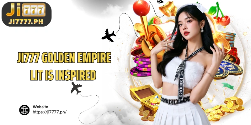 Ji777 Golden Empire lIt is inspired by ancient golden civilizations.