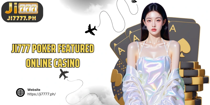 Ji777 Poker featured online casino