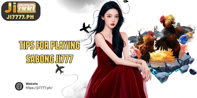 Tips for playing Sabong Ji777 effectively and safely for beginners