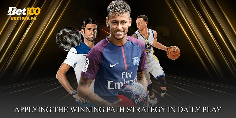 Applying the Winning Path Strategy in Daily Play