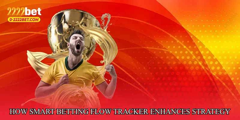 How Smart Betting Flow Tracker Enhances Strategy