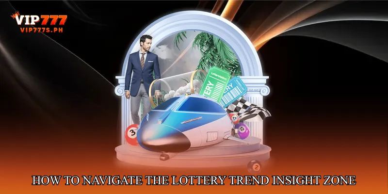 How to Navigate the Lottery Trend Insight Zone