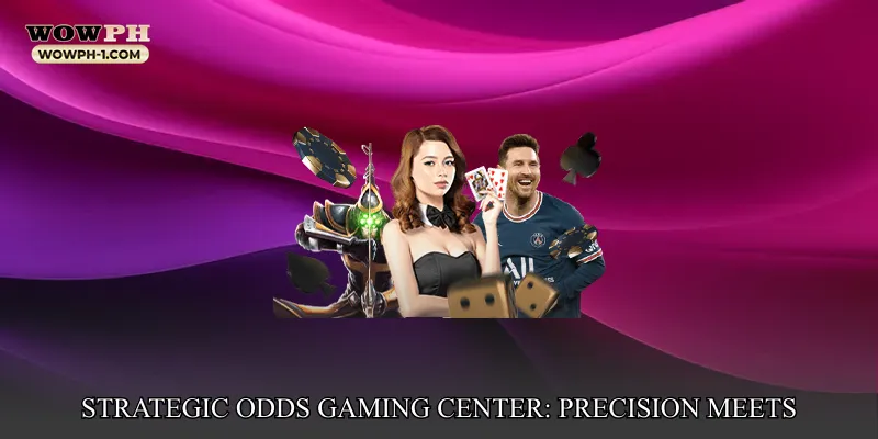 Strategic Odds Gaming Center: Precision Meets Excitement