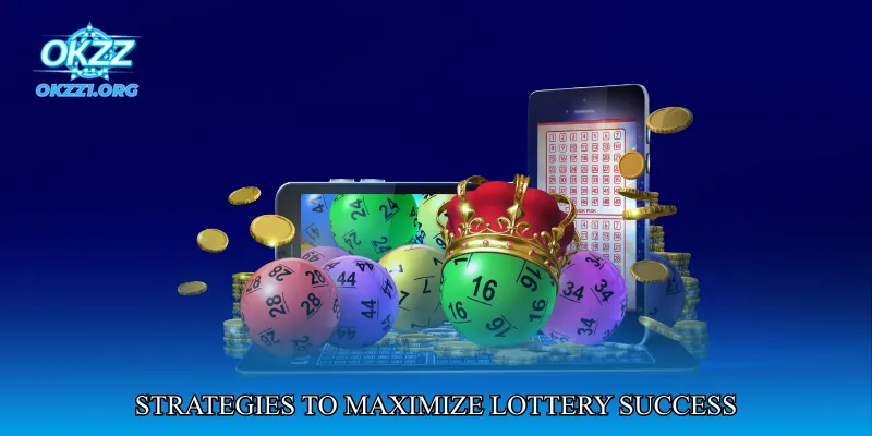 Strategies to Maximize Lottery Success
