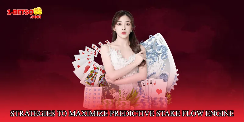 Strategies to Maximize Predictive Stake Flow Engine