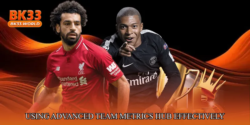Using Advanced Team Metrics Hub Effectively