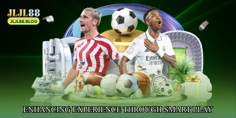 Enhancing Experience Through Smart Play