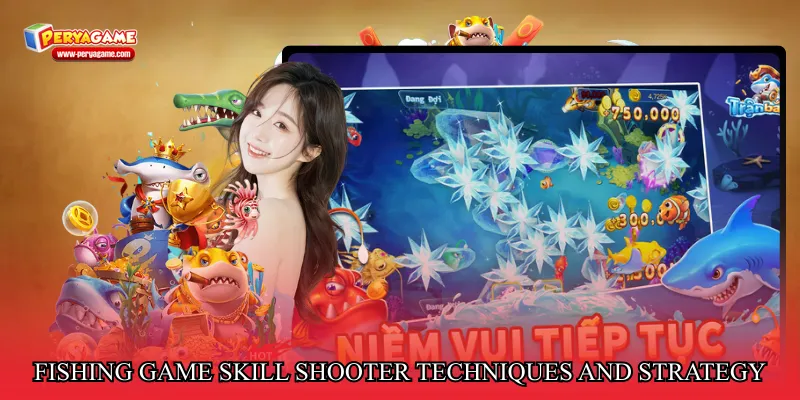 Fishing game skill shooter techniques and strategy