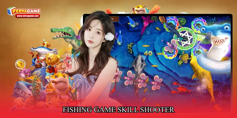 Fishing game skill shooter
