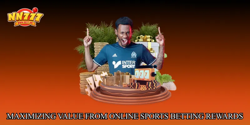 Maximizing Value from Online sports betting rewards