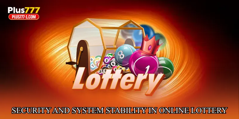Security and System Stability in Online Lottery Platforms
