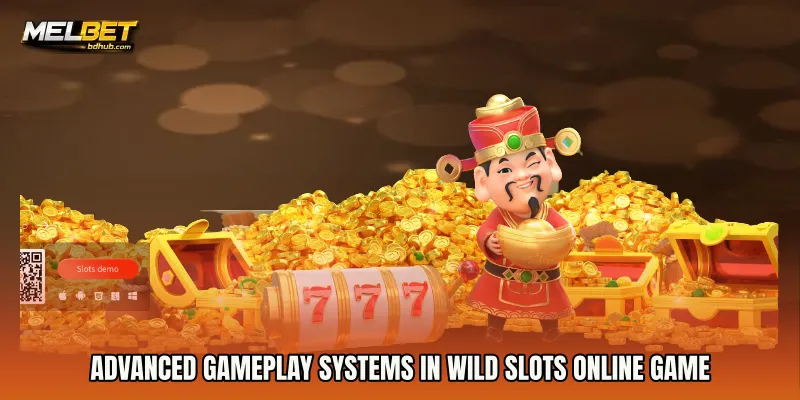 Advanced Gameplay Systems in Wild Slots online game