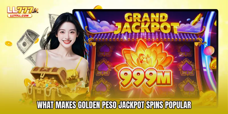 What Makes Golden Peso Jackpot Spins Popular