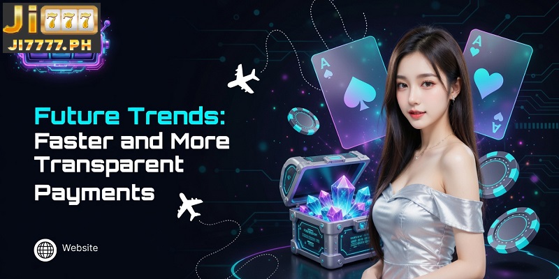 Future Trends: Faster and More Transparent Payments